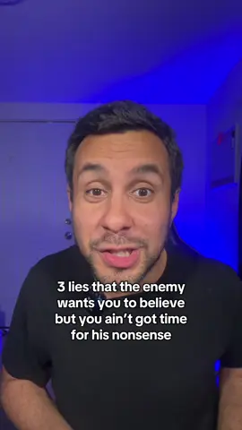 A post by @pastorstevenn on TikTok caption: 3 lies the enemy wants you to believe but you don’t have time for that nonsense. The last one is my favorite because I feel like so many of us are working overtime trying to earn something that’s available right now #christian 