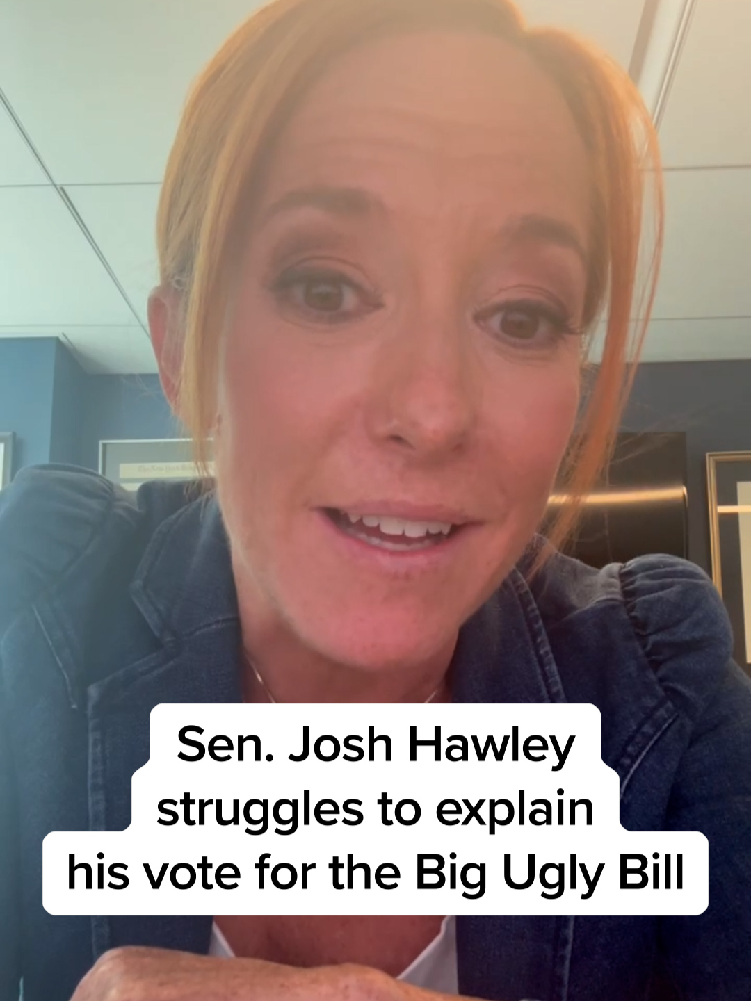A post by @jenpsaki on TikTok caption: Senator Josh Hawley struggles to defend his vote for the Big Ugly Bill. Jen Psaki welcomes viewers to the stage in the passage of Donald Trump's Big Ugly Bill when Republicans twist themselves in knots to explain to constituents why they voted for it. Jen's current favorite Republican pretzel is Senator Josh Hawley.  #fyp #news #politics #trump #healthcare #rural #missouri #medicaid @msnbc