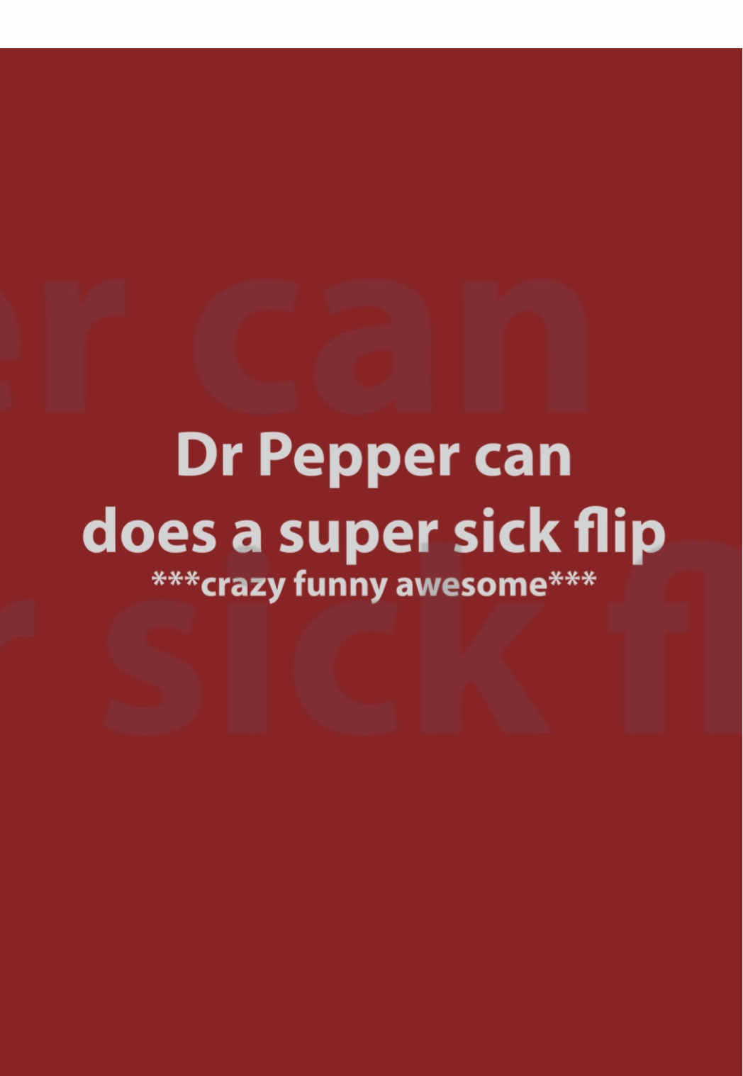 A post by @drpepper on TikTok caption: can did a flip. please validate