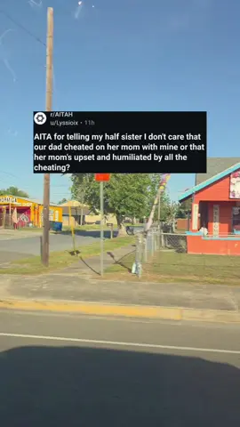 A post by @rslashreddit_ on TikTok caption: AITA for telling my half sister I don't care that our dad cheated on her mom with mine or that her mom's upset and humiliated by all the cheating? u/lyssioix #rslashreddit_ 