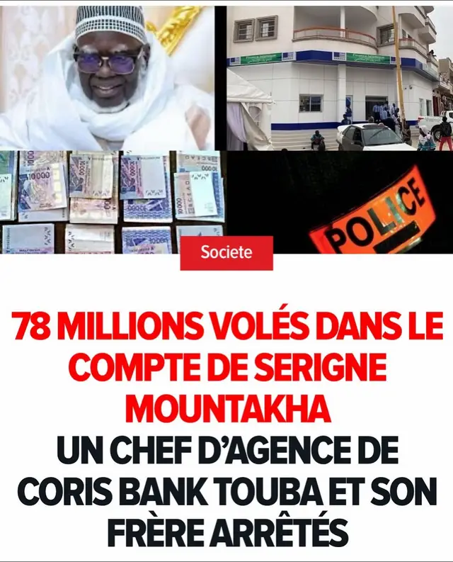 A post by @touba_xassida on TikTok caption: 78 millions volés dans le compte de Serigne Mountakha : un chef d’agence de Coris Bank Touba et son frère arrêtés #touba_xassida #senegalaise_tik_tok  