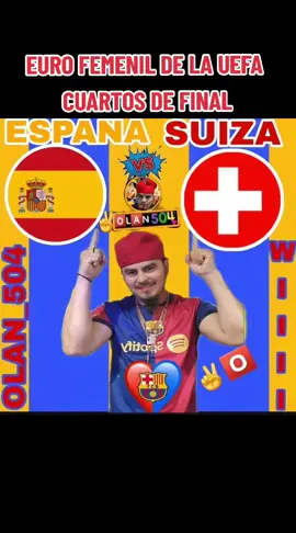A post by @olan_504 on TikTok caption: ESPAÑA❤️💛 VS SUIZA❤️🤍EURO FEMENIL DE LA UEFA  CUARTOS DE FINAL👌VAMOS ESPAÑA💪❤️💛👀✌️🅾️#olan_504 #teambarcelonaduarte #barcelonaduarte #olanchoforever✌️ #olanchanito504 #c🅾️sit🅰️😍🅾️jit🅾️s😍 #✌️🅾️ @✌️🅾️JITOS😍D'COSITA😍🇭🇳🇲🇽 @✌️🅾️🦅🚘COSITA D'✌️🅾️L🅰️N 
