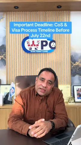A post by @workpermitcloudltd on TikTok caption: Important Deadline: CoS & Visa Process Timeline Before July 22nd