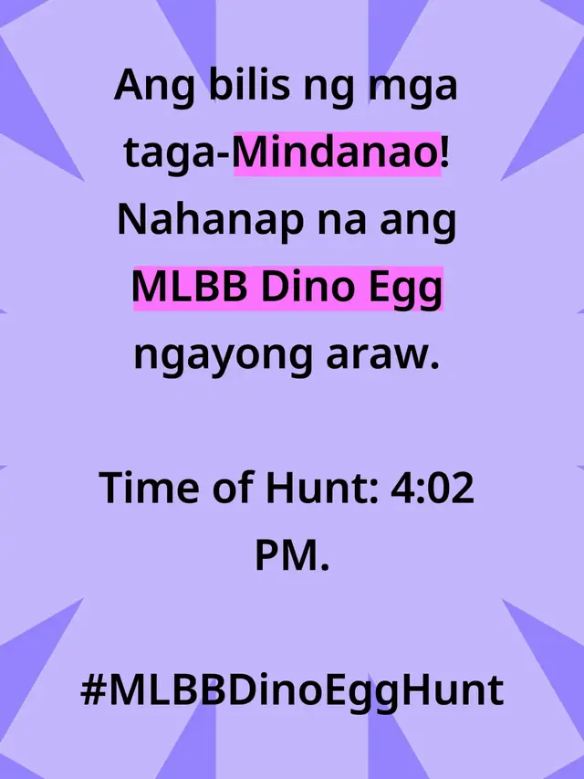 A post by @mobilelegendsphofficial on TikTok caption: Ang bilis ng mga taga-Mindanao! Nahanap na ang MLBB Dino Egg ngayong araw.  Time of Hunt: 4:02PM. #MLBBDinoEggHunt
