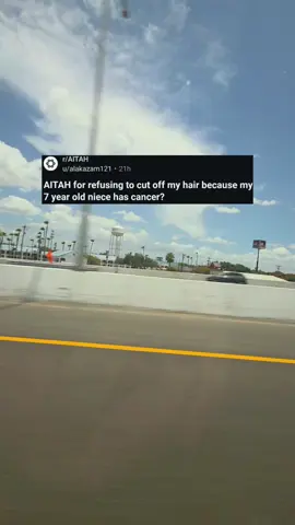 A post by @rslashreddit_ on TikTok caption: AITAH for refusing to cut off my hair because my 7 year old niece has cancer? u/alakazam121 #rslashreddit_ 