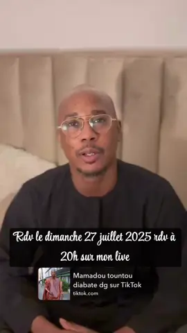 A post by @mamadoudiabatedg on TikTok caption: Rdv dimanche 27 juillet 2025 à 20h inshallah connectez vous la famille …….