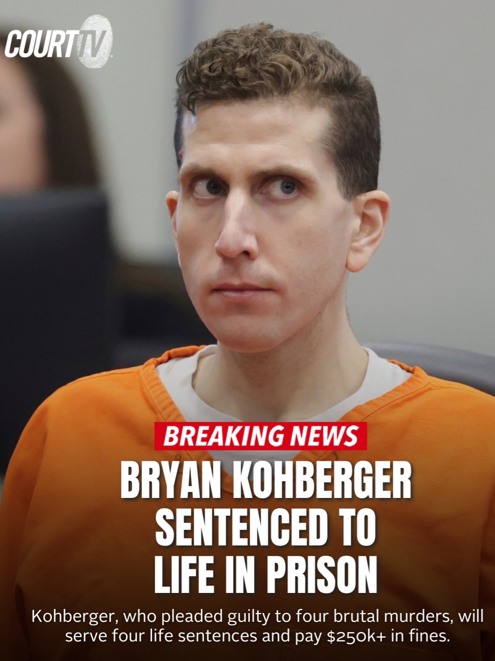A post by @courttvlive on TikTok caption: #BryanKohberger has been sentenced to life in prison for the brutal murders of #EthanChapin, #MadisonMogen, #XanaKernodle, and #KayleeGoncalves in the #Idaho4 case.   Judge Hippler delivered the ruling following a day of powerful and emotional victim impact statements from the victims' family members, friends, and loved ones.   #CourtTV What do YOU think?  #BREAKING #crime #courtroom #courtroomdrama #crimestory #BryanKohberger