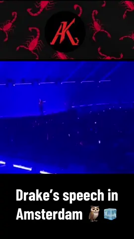 A post by @akademiks on TikTok caption: Drake’s speech in Amsterdam 🦉🧊 “Never give up, keep going. I didn't get here by being a piece of shit, I didn't get here by being a snake…I got here by being good to people, being nice to people, and my karma is straight. That's why I'm still on stage in 2025.