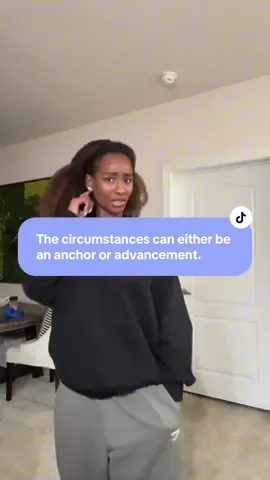A post by @theinfiniteasset on TikTok caption: The circumstances can either be an anchor or advancement.  #letyourheartbreak #thereispurposeinthepain #itsallchoice #evenwithinignorance #motivationtocontinue #press #betterdaysarecoming 